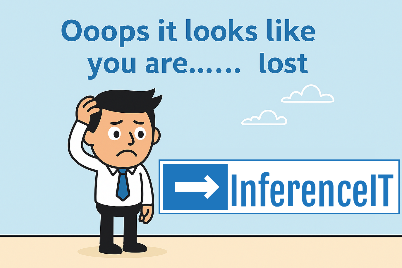 Confused man scratching head with text 'Ooops it looks like you are...... lost' and InferenceIT sign
